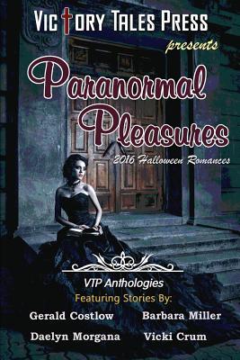 Paranormal Pleasures (2016 Halloween Romances)