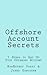 Offshore Account Secrets: 7 Steps to Set Up Your Offshore Account