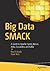 Big Data SMACK: A Guide to Apache Spark, Mesos, Akka, Cassandra, and Kafka