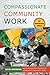 Compassionate Community Work: An Introductory Course on Christlike Community Work
