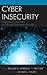Cyber Insecurity: Navigating the Perils of the Next Information Age