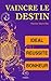 Vaincre le Destin : Idéal, ...