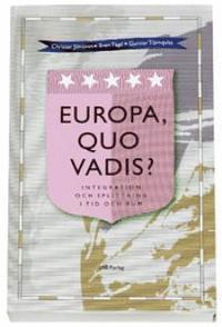 Europa, quo vadis? Integration och splittring i tid och rum