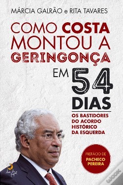 Como Costa Montou a Geringonça em 54 Dias (Paperback)