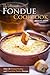 The Ultimate Fondue Cookbook by Martha Stone