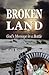 BROKEN LAND: God's Message in a Bottle