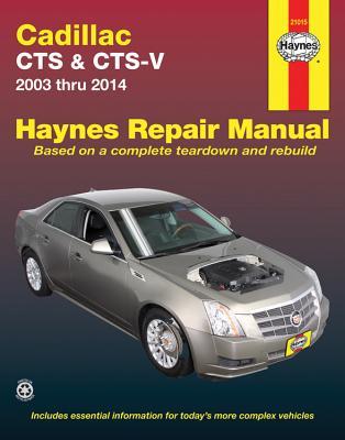 Cadillac CTS and CTS-V (03-14) Haynes Repair Manual (Does not include information specific to All-Wheel Drive models or turbocharged models. Includes coverage apart from specific exclusion noted)