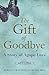 The Gift of Goodbye: A Story of Agape Love