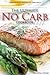 The Ultimate No Carb Cookbook - Your Guide to Making No Carb Meals (Booklet): The Only No Carb Diet Guide You Will Ever Need