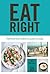 Eat Right: The Complete Guide to Traditional Foods, with 130 Nourishing Recipes and Techniques