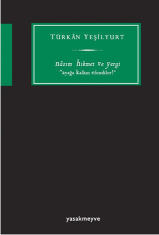 Nazım Hikmet ve Yergi - "Ayağa Kalkın Efendiler"