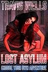 CYOA: Lost Asylum - CHOOSE YOUR OWN STORY - HALLOWEEN HORROR ADVENTURE BOOK - Haunted Mental Hospital (Choose Your Own Adventure 1)