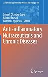 Anti-inflammatory Nutraceuticals and Chronic Diseases (Advances in Experimental Medicine and Biology, 928)