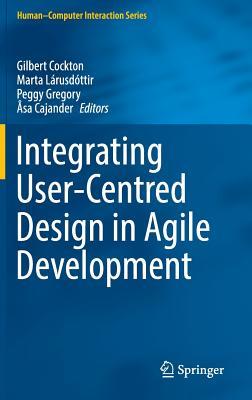 Integrating User-Centred Design in Agile Development (Human–Computer Interaction Series)