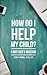 How Do I Help My Child: A Mother's Mission