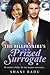 The Billionaire's Prized Surrogate: A Clean Pregnancy BWWM Love Story