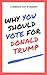 Why YOU Should Vote for Donald Trump!: A Complete list of Reasons