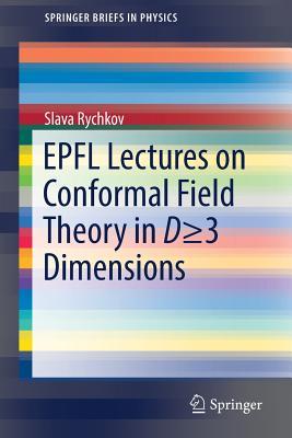 EPFL Lectures on Conformal Field Theory in D ≥ 3 Dimensions (SpringerBriefs in Physics)