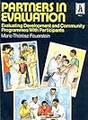 Partners in Evaluation / Evaluating Development and Community Programmes With Participants