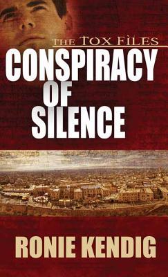 Conspiracy Of Silence Tox Files 1 By Ronie Kendig