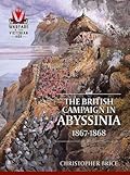 The British Campaign in Abyssinia, 1867-1868