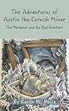 The Adventures of Austin the Cornish Miner Book Two: The Morgawr and the Bad Knockers