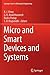 Micro and Smart Devices and Systems (Springer Tracts in Mechanical Engineering)