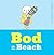 Bod on the Beach