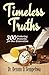 Timeless Truths: 300 Enduring Proverbs For Our Generation