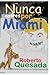 Nunca entres por Miami (Spanish Edition)
