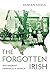 The Forgotten Irish: Irish ...