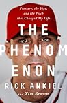 The Phenomenon by Rick Ankiel