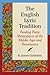 The English Lyric Tradition: Reading Poetic Masterpieces of the Middle Ages and Renaissance