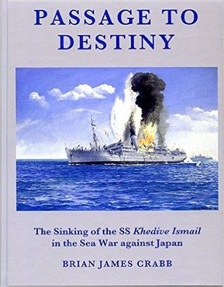 Passage to Destiny: The Sinking of the Troopship Khedive Ismail in the Sea War Against Japan