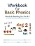 Workbook for Basic Phonics: Words & Reading for Pre-K-1 to Complement Other Educational Programs