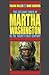 The Life and Times of Martha Washington in the Twenty-First Century