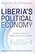 Liberia's Political Economy: An Examination of Public Institutional Quality (Rule of Law, Democratic Accountability, and State Authority) Based on Citizens' Ethnic, Residence, and Gender Status