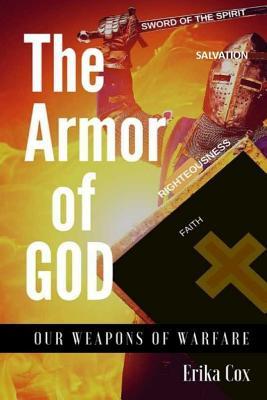 The Armor of God: Our Weapons of Warfare