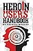 Heroin User's Handbook by Francis Moraes