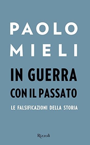 In guerra con il passato: Le falsificazioni della storia (Kindle Edition)