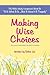 Making Wise Choices...the most important life skill to master: The Bible Study Companion Book for "It Is What It Is ...But It Wasn't A Tragedy"