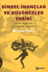 Dinsel İnançlar ve Düşünceler Tarihi Cilt 2: Gotama Budha'dan Hıristiyanlığın Doğuşuna