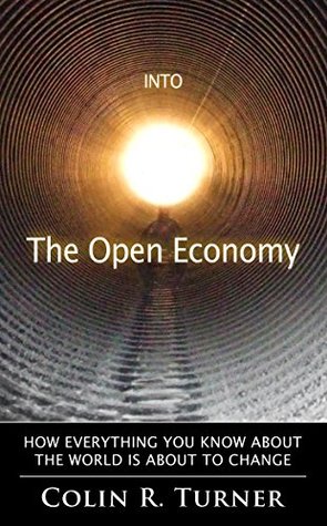 Into The Open Economy: How Everything You Know About The World Is About To Change