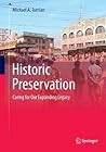 Historic Preservation: Caring for Our Expanding Legacy Historic Preservation: Caring for Our Expanding Legacy