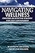 Navigating Wellness: Creating an effective strategy for cost containment