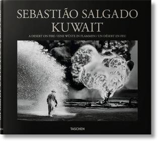 Sebastião Salgado. Kuwait. a Desert on Fire (Hardcover)