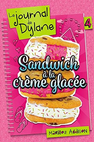 Sandwich à la crème glacée (Le journal de Dylane, #4)
