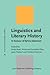 Linguistics and Literary History (Linguistic Approaches to Literature)