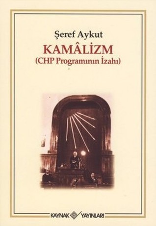 Kamalizm (CHP Programının İzahı)