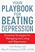 Your Playbook for Beating Depression: Essential Strategies for Managing and Living with Depression